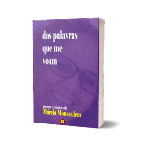 das palavras que me voam - poemas e crônicas